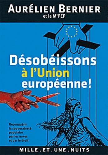 Désobéissons à l'Union européenne ! 9782755505993