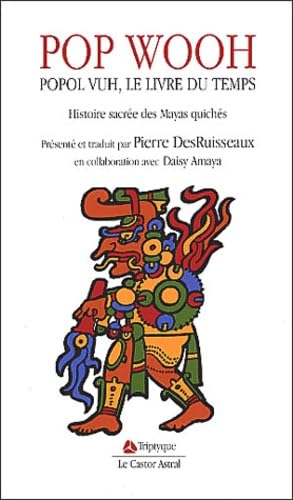 Pop Wooh : Popol Vuh, le livre du temps, histoire sacrée des Mayas quichés 9782859204914
