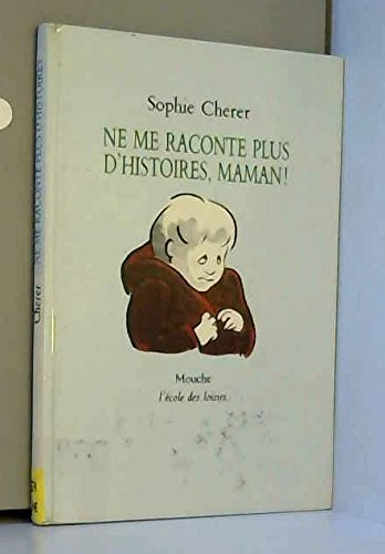 ne me raconte plus d histoires maman 9782211020404