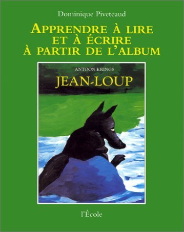 Apprendre à lire et à écrire à partir de l'album : Jean-Loup 9782211715003