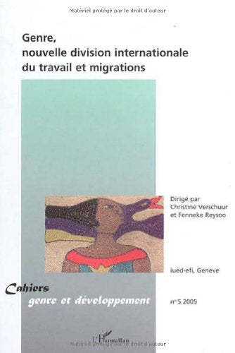 Cahiers genre et développement, N° 5 : Genre, nouvelle division internationale du travail et migrations 9782747579759
