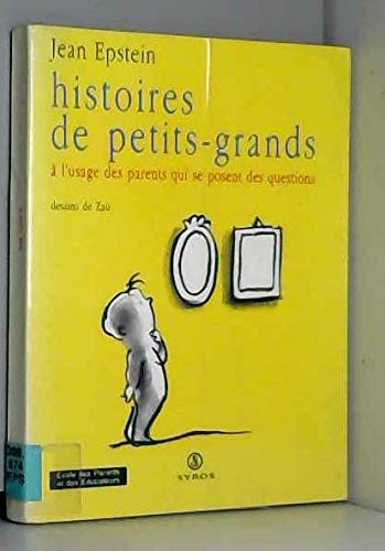 Histoires de petits-grands: À l'usage des parents qui se posent des questions 9782841460786