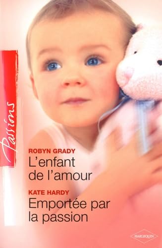 L'enfant de l'amour ; Emportée par la passion 9782280809443