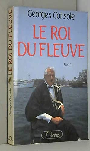 LE ROI DU FLEUVE.RECIT. 9782709606547