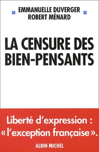 La Censure des bien-pensants - Liberté d'expression : L'Exception française 9782226136145