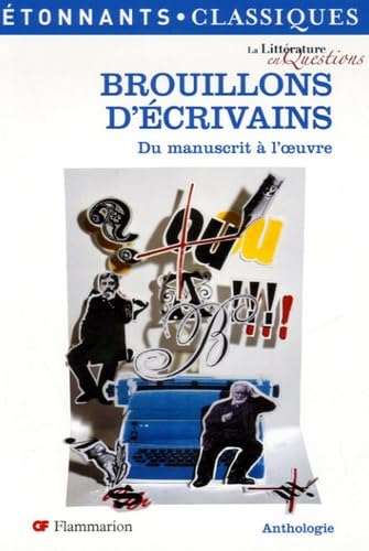 Brouillons d'écrivains: Du manuscrit à l'oeuvre 9782080722829