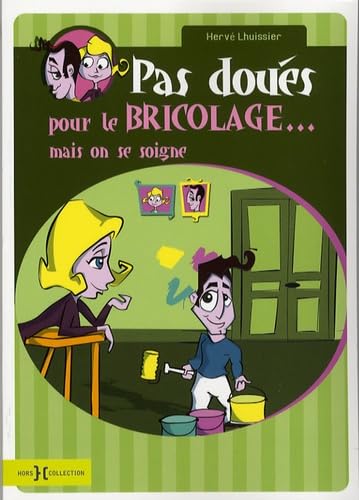Pas doués pour le bricolage...: Mais on se soigne 9782258074781
