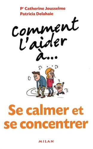 Comment l'aider à... Se calmer et se concentrer 9782745935175