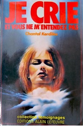 Je crie et vous ne m'entendez pas (Témoignages) 9782902639793