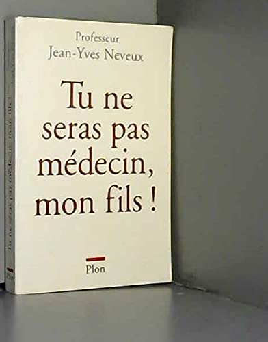 Tu ne seras pas médecin, mon fils ! 9782259187039
