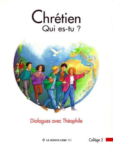 Chrétien qui es-tu ?: Dialogues avec Théophile - livre jeune collège 2 9782283731284