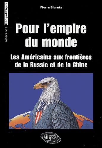 Pour 'L'Empire du monde : Les Américains aux frontières de la Russie et de la Chine 9782729817329