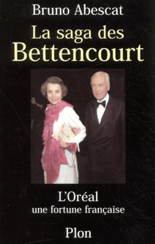 La Saga des Bettencourt : L'Oréal, une fortune française 9782259194907