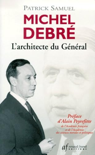 Michel Debré, l'architecte du Général 9782921843416