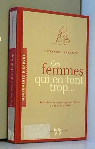 Ces femmes qui en font trop... réflexion sur le partage des tâches au sein du couple 9782846750189