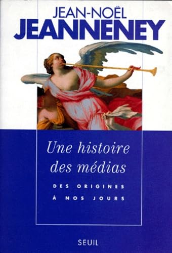 Une histoire des médias. Des origines à nos jours 9782020131148