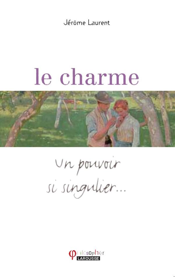 Le charme - Un pouvoir si singulier... 9782035836847