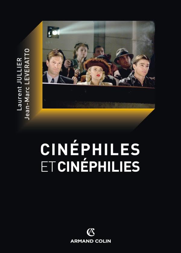 Cinéphiles et cinéphilies : Une histoire de la qualité cinématographique 9782200244453