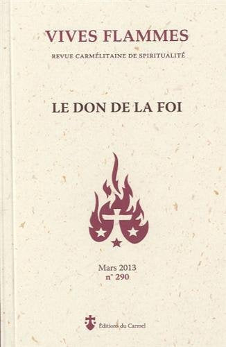 Vives flammes, N° 290, mars 2013 : Le don de la foi 9782847132120