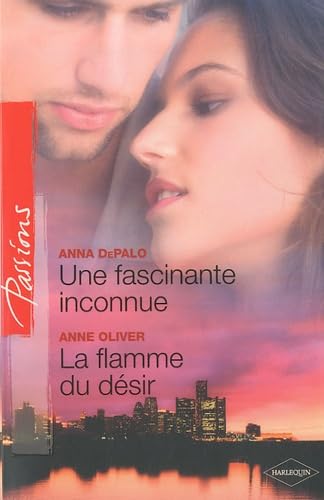 Une fascinante inconnue ; La flamme du désir 9782280818742