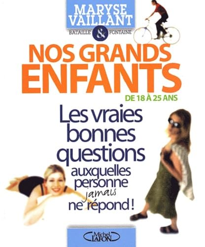 Nos grands-enfants de 18 à 25 ans : Les vraies bonnes questions auxquelles personne jamais ne repond ! 9782840987680