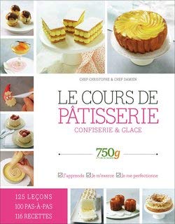 750 grammes : Le cours de pâtisserie, confiserie glace 9782298092523