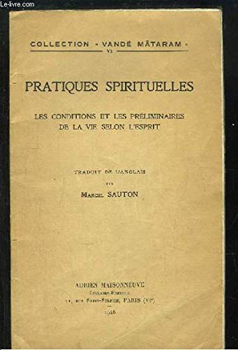 Pratiques Spirituelles. Les conditions et les préliminaires de la vie selon l'Esprit. 