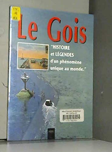 Le Gois : Histoire et légendes d'un phénomène unique au monde 9782909599076