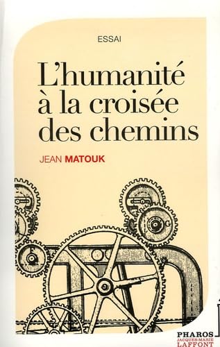 L'humanité à la croisée des chemins 9782756900124