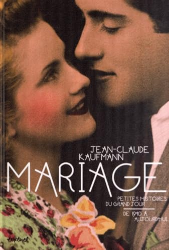 Mariage, petites histoires du grand jour de 1940 à aujourd'hui 9782845974463