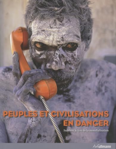 Peuples et Civilisations en Danger: Survivre à l'Ere de la Mondialisation 9783833146299