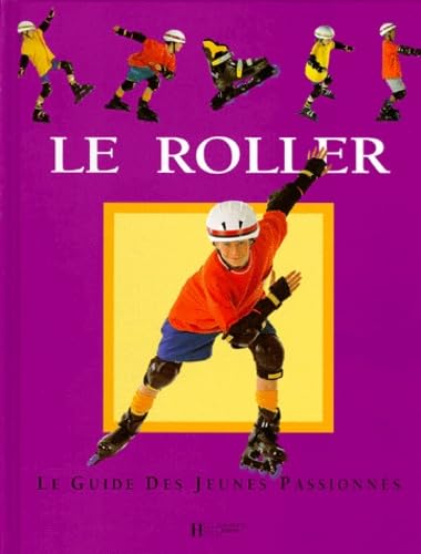 Le roller: Le guide des jeunes passionnés 9782012916968