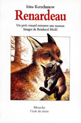 Renardeau. Un petit renard retrouve une maman 9782211018692