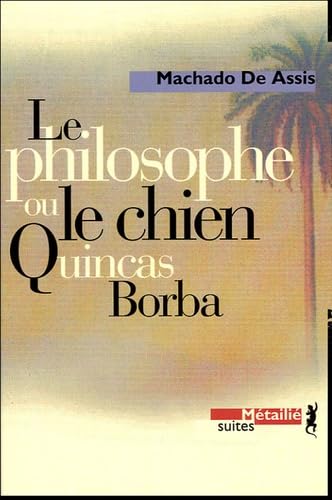Le philosophe ou le chien Quincas Borba 9782864242499