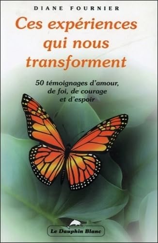Ces expériences qui nous transforment T1 9782894360415