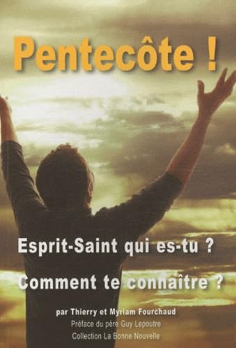 Pentecôte !: Esprit-Saint qui es-tu ? Comment te connaître ? 9782952791236