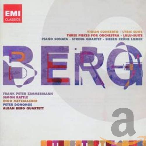 Berg: Violin Concerto; Three Orchestra Pieces; Piano Sonata No.1; String Quartet No.3 etc 5099990721120