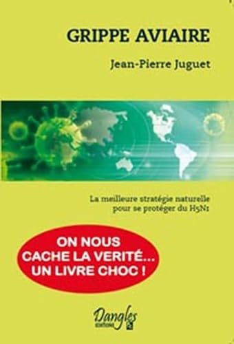 Grippe aviaire - Meilleure stratégie pour se protéger du H5N1 9782703307587