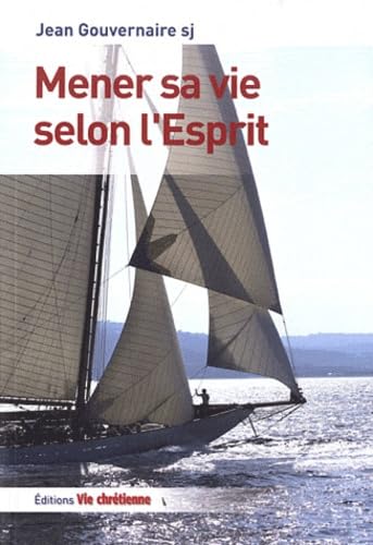 Mener sa vie selon l'Esprit 9782918975106