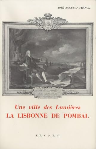 Une ville des Lumières : La Lisbonne de Pompal 9782713204029