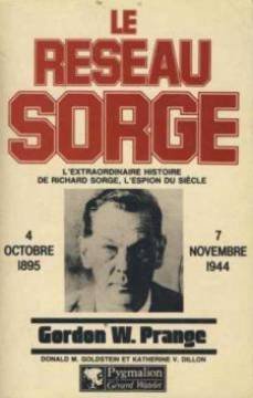 Le Réseau Sorge: l'extraordinaire histoire de Richard Sorge, l'espion du siècle : 4 octobre 1895-7 novembre 1944 9782857042341