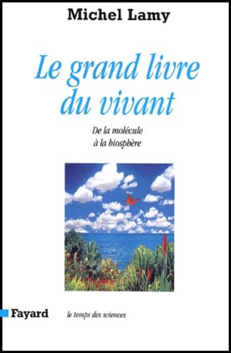 Le grand livre du vivant, De la molécule à la biosphère 9782213607849