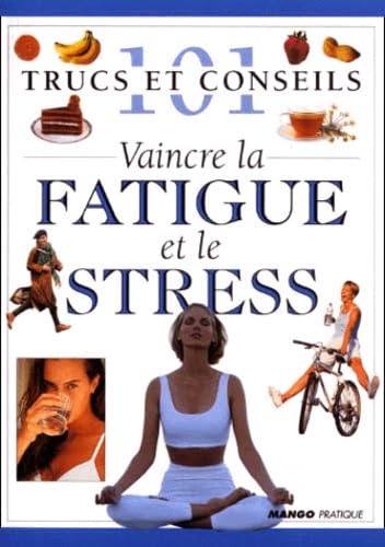 Vaincre la fatigue et le stress 9782842701451