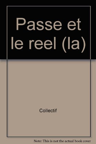 La Passe et le Réel. Témoignages imprévus sur la fin de l'analyse 9782911636141