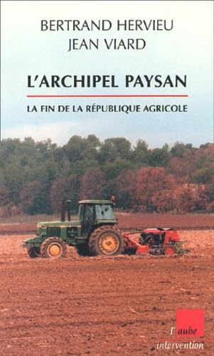 Archipel Paysan : La Fin de la République agricole 9782876786141