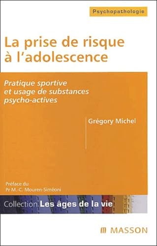 La prise de risque à l'adolescence: Pratique sportive et usage de substances psycho-actives 9782294004148