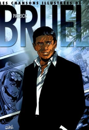 Patrick Bruel: Les chansons illustrées 9782849463161