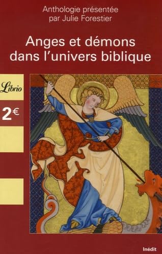 Anges et demons dans l'univers biblique: ANTHOLOGIE PRESENTEE PAR JULIE FORESTIER 9782290354612