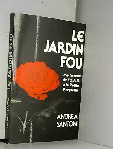 Le jardin fou, une femme à la petite roquette 9782906337138