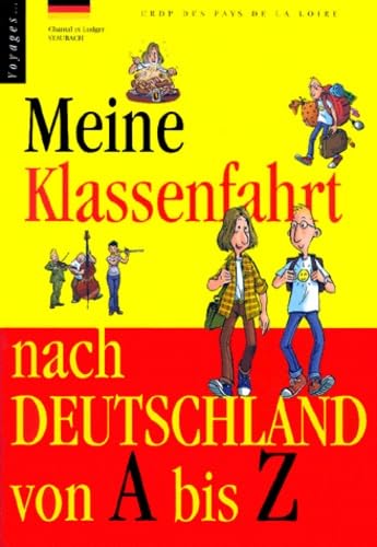Meine Klassenfahrt nach Deutschland von A bis Z 9782866282905